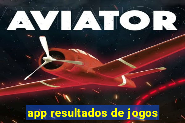 app resultados de jogos